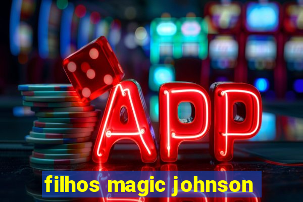 filhos magic johnson